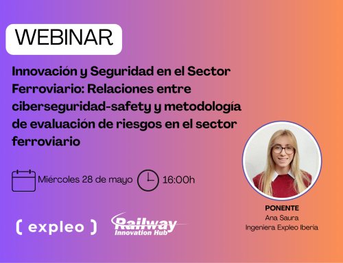 Webinar Expleo: «Innovación y Seguridad en el Sector Ferroviario: Relaciones entre ciberseguridad-safety y metodología de evaluación de riesgos en el sector ferroviario»